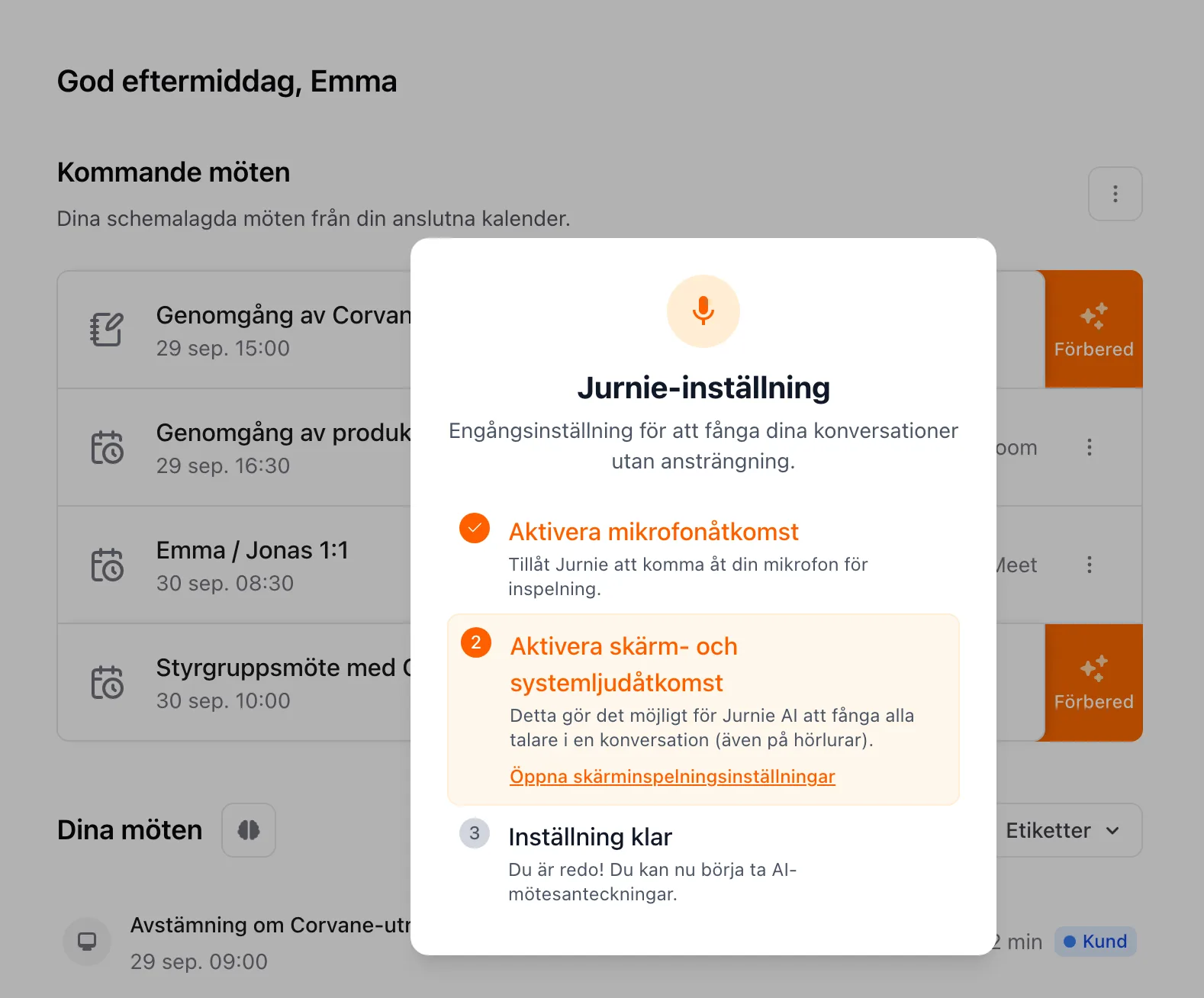 Guiden Jurnie-inställning där mikrofonåtkomsten är klar och skärm- och systemljudåtkomsten är det aktuella steget